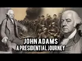 John Adams A Presidential Journey - World Motivational IQ