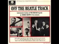 Lagu OFF THE BEATLE TRACK - George Martin and His Orchestra (Full Album - 1964)