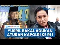 Lagu Yusril Siap Mengadu ke Prabowo, Aturan Baru Kapolri Tuai Polemik Dinilai Langgar Putusan MK