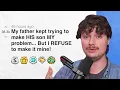 My dad kept trying to make HIS son MY problem and I kept REFUSING Reddit ft Heather McDonald