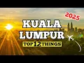Download Lagu 🇲🇾 12 Must-See Places In KUALA LUMPUR | Malaysia Travel Guide 2025