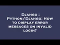Django How to display error messages on invalid login