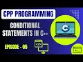 Basic C Plus Plus Programming Episode 5 Conditional Statements in C Embedded Systems