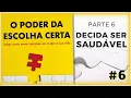 Download Lagu O PODER DA ESCOLHA CERTA - SABER COMO TOMAR DECISÕES VAI MUDAR A SUA VIDA (PARTE 6)