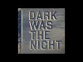 [Dark Was the Night] Andrew Bird "The Giant of Illinois"