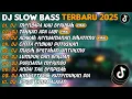 Download Lagu DJ SLOW BASS TERBARU 2025 | DJ MENGAPA KAU BERUBAH🎵DJ TAKKAN ADA LAGI🎵| FULL ALBUM