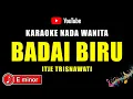 Download Lagu BADAI BIRU - KARAOKE Nada Wanita ( Itje Trisnawati )