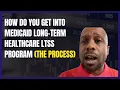 Enrolling In Medicaid s Long-Term Healthcare LTSS Program A Step-By-Step Process Reliable Aid Inc