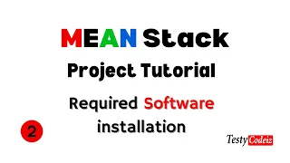Mean stack project tutorial Required software download and installation