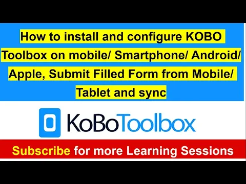 Download MP3 How to install and configure KOBO ODK Toolbox on Mobile or Tablet, Submission and Syncing