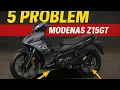 5 masalah modenas Z15GT lepas sehari pakai