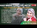 Lagu ELSA PITALOKA - KAU INSAN YANG TAK SETIA || LAGU POP MINANG TERPOPULER 2024