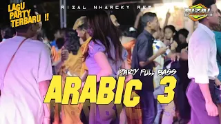 party arabic 3 bass sentak rizal nharcky 2026