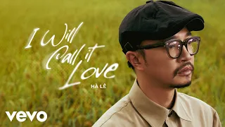 Download Hà Lê - I Will Call It Love | Official Music Video MP3