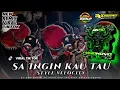 Lagu DJ BANTENGAN ‼️ ( SA INGIN KAU TAU ) VIRAL TIK TOK | FEAT SATRIO ROJO KOYO | REMIX BOLEXZZSQRPNT