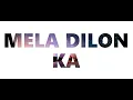 Lagu Mela Dilon Ka (Lyric)