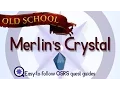 Merlin s Crystal - OSRS 2007