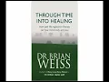Download Lagu Through Time Into Healing - Dr Brian Weiss - Full Audiobook