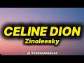Zinoleesky - CELINE DION (lyrics)