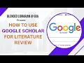 How to use Google Scholar for literature review