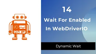 waitForEnabled In WebdriverIO How to Wait For WebElement to be Enabled In WebdriverIO
