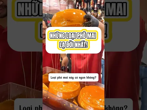 Những loại phô mai này có ngon không? 🧀🤔