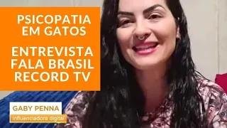 Entrevista sobre Psicopatia em Gatos para o Jornal Fala Brasil da Record | Gato é Vida