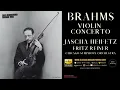 Download Lagu Brahms: Violin Concerto in D Major, Op. 77 (reference recording: Jascha Heifetz / Fritz Reiner)