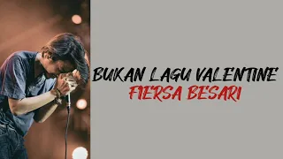 Download BUKAN LAGU VALENTINE - FIERSA BESARI (LIRIK LAGU) MP3