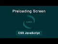 Create Preloading Screen Using HTML CSS and JavaScript CSS Preloading animation screen
