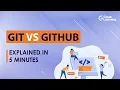 Git vs Github Explained in 5 mins Git Github Differences Git tutorial Great Learning