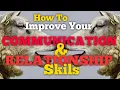 HOW TO Improve Your Communication Relationship Skills Communication Strategies Communication style