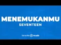 Download Lagu Menemukanmu - Seventeen (KARAOKE VERSION)