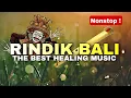 Download Lagu THE BEST HEALING MUSIC ! RINDIK BALI