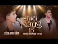 Download Lagu TUỔI NÀNG 15 (Live Band) - TRẦN ANH TIẾN | Trăng sáng soi đêm rằm em còn tuổi mười lăm...