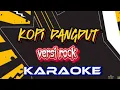 Download Lagu kopi dangdut versi Rock karaoke