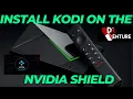 How to Install Kodi on the Nvidia Shield