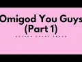 Omigod You Guys (Part 1)