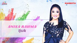 anisa rahma ijuk official music video 