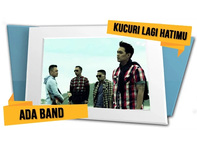 Download MP3 ADA Band - Kucuri Lagi Hatimu (Official Video)