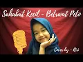 Download Lagu SAHABAT KECIL - BETRAND PETO | COVER BY RIRI #sahabatkecil #betrandpeto