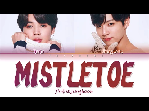 Download MP3 BTS JIMIN \u0026 JUNGKOOK - Mistletoe (Christmas Day) (Color Coded Lyrics Eng/Rom/Han/가사)