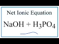 How to Write the Net Ionic Equation for NaOH H3PO4 Sodium hydroxide Phosphoric acid
