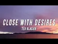 Download Lagu Teo Glacier - Close With Desires (Lyrics)