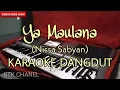 Download Lagu YA MAULANA - KARAOKE DANGDUT (Nissa Sabyan)