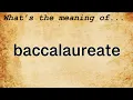 Baccalaureate Meaning Definition of Baccalaureate