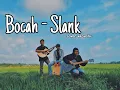 Lagu BOCAH - SLANK cover akustik