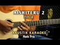 Lagu AISHITERU 2 - ZIVILIA ( AKUSTIK KARAOKE ) NADA PRIA