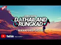 Download Lagu DJ RUNGKAD THAILAND HIGHT BASS