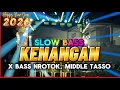 Lagu DJ KENANGAN  MIDDLE TASSO 🔥 STYLE SLOW BASS 